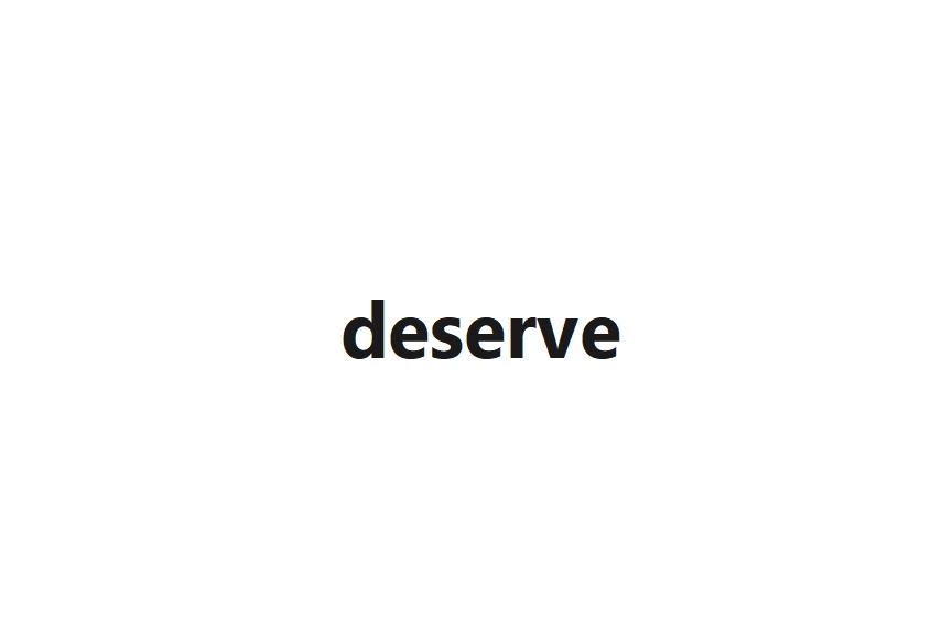 deserve