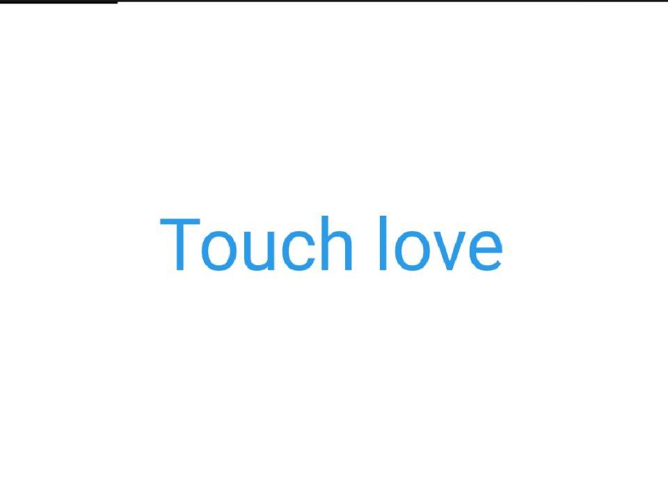 Touch love